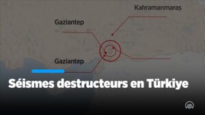 Séismes destructeurs en Türkiye